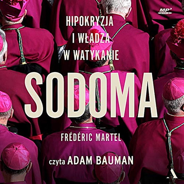 Frederic Martel - Sodoma. Hipokryzja i władza w Watykanie [AUDIOBOOK]