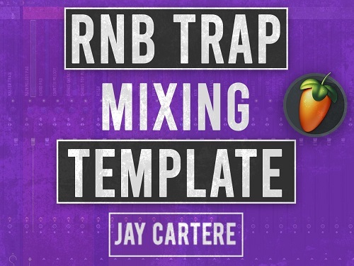 Jay Cartere FL Studio RnB Trap Beat Mixing Template