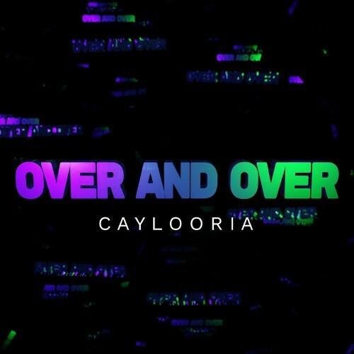  Caylooria - Over And Over (2024) 