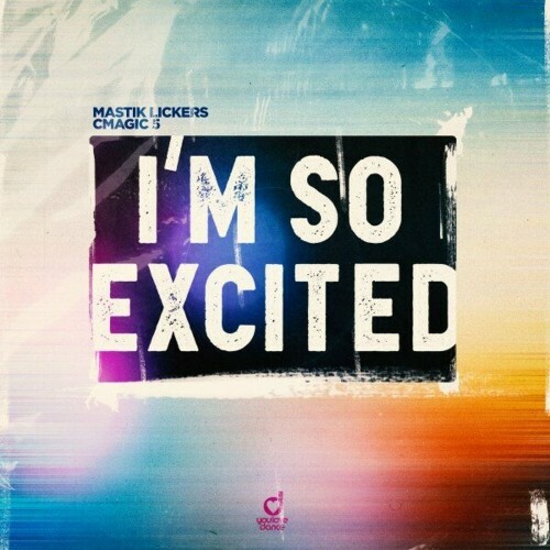  Mastik Lickers & CMagic5 - I'm So Excited (2024) 