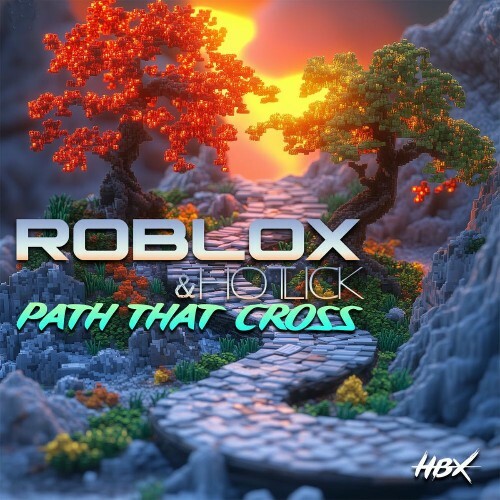  Roblox & Hotlick - Paths That Cross (2025) 