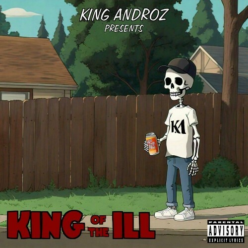  King Androz - King Of The ILL (2024) 