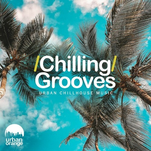 Chilling Grooves: Urban Chillhouse Music (2024)