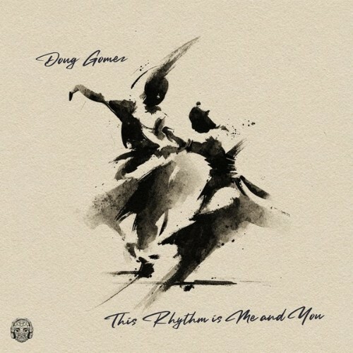  Doug Gomez - This Rhythm Is Me And You (2025) 