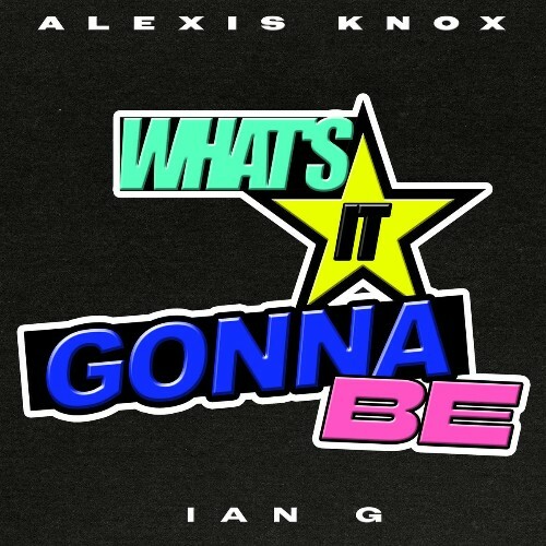 Alexis Knox & Ian G - What's It Gonna Be (2026) 
