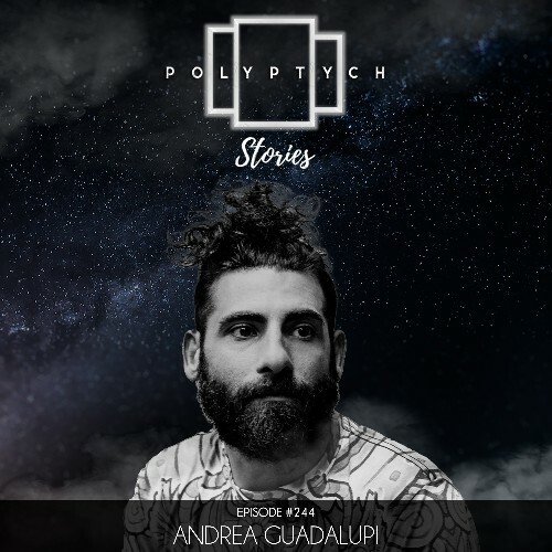  Andrea Guadalupi - Polyptych Stories Episode 244 (2025-06-28) 