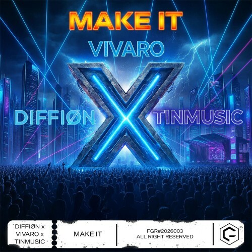  DIFFION x Vivaro x TINMusic - Make It (2026) 