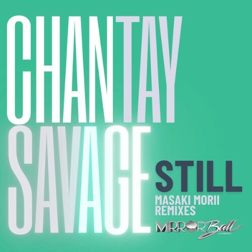  Chantay Savage x Terry Hunter x James Poyser - Still (Masaki Morii Remixes) (2025) 