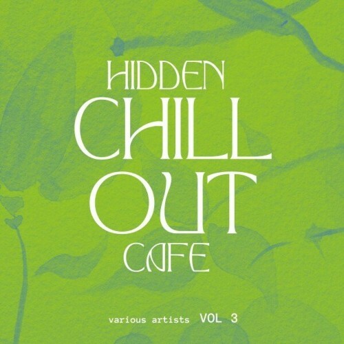 Hidden Chill out Cafe, Vol. 3 (2024)