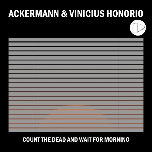  Ackermann & Vinicius Honorio - Count The Dead And Wait For Morning (2025) 