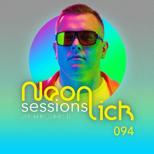  Robert B - Neonlick Sessions Episode 094 (2025-01-14) 