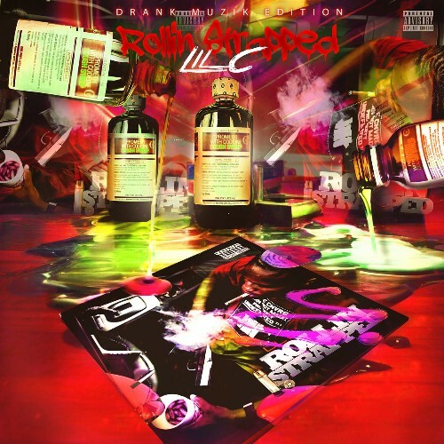  Lil C - Rollin Strapped (Drank Muzik Edition) (2024) 