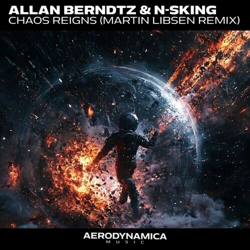 Allan Berndtz & N-Sking - Chaos Reigns (Martin Libsen Remix) (2025) Allan Berndtz & N-Sking - Chaos Reigns (Martin Libsen Remix) (2025)