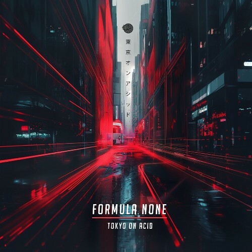 Formula None — Tokyo on Acid (2024)