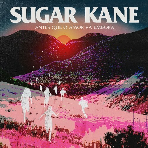  Sugar Kane - Antes que o amor v&#225; embora (2024) 