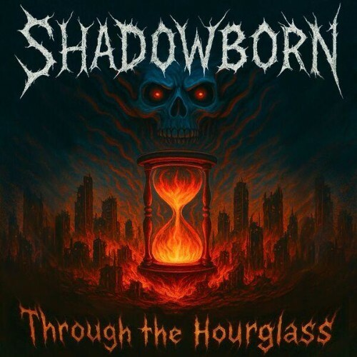  Shadowborn - Through the Hourglass (2025) 