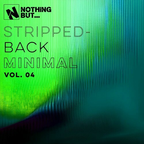  Nothing But... Stripped-Back Minimal, Vol. 04 (2025) 