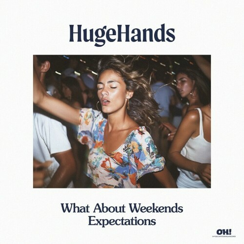  HUGEhands - What about weekends/Expectations (2024) 