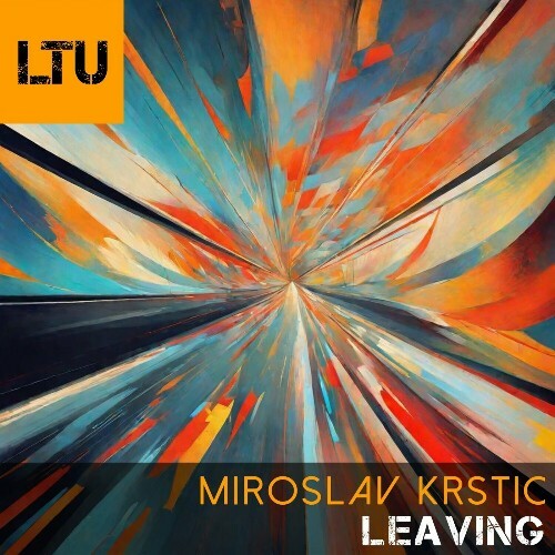  Miroslav Krstic - Leaving (2024) 