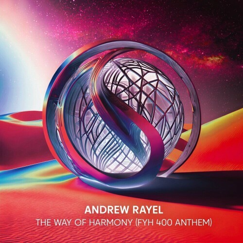 Andrew Rayel - The Way of Harmony (FYH 400 Anthem) (2024)