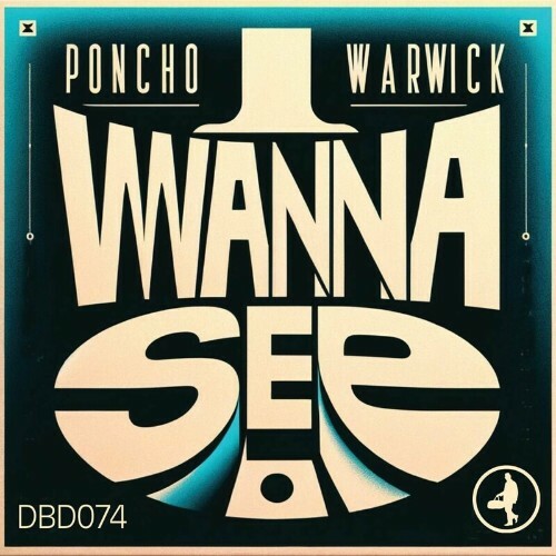  Poncho Warwick - I Wanna See (2024) 