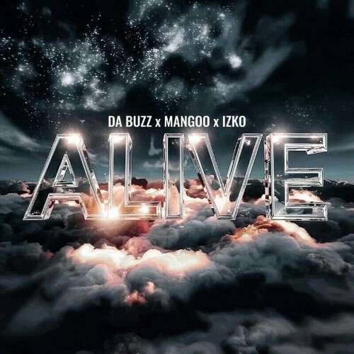 Da Buzz x Mangoo x IZKO — Alive (2024)