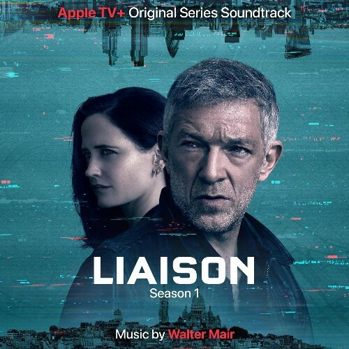  Walter Mair - Liaison: Season 1 (Apple TV+ Original Series Soundtrack) (2023) 
