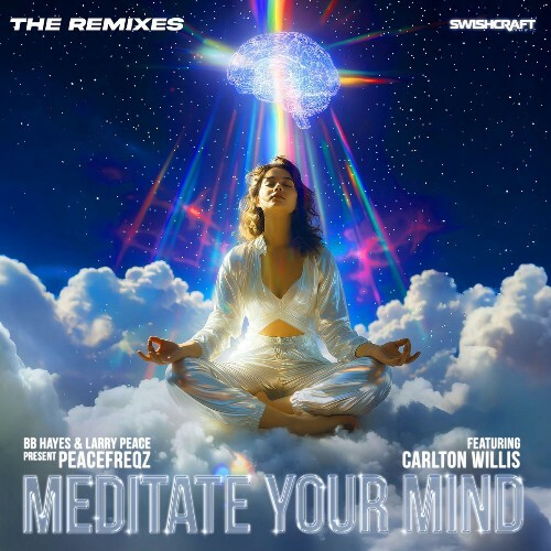  Peacefreqz feat Carlton Willis - Meditate Your Mind (The Remixes) (2026) 