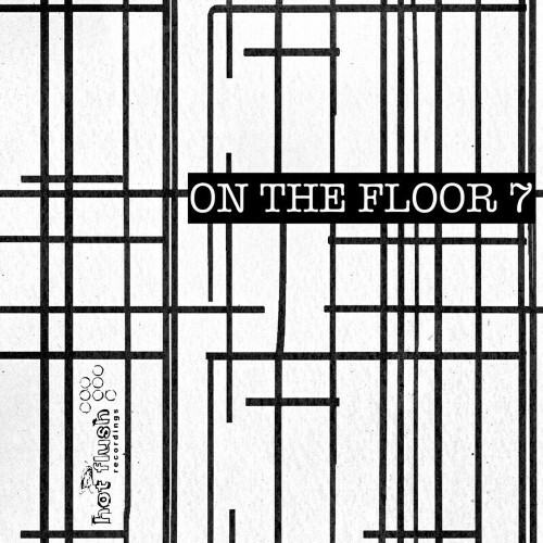 VA - Hotflush On The Floor 7 (2024) (MP3)