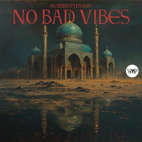  Rozhdestvenskiy - No Bad Vibes (2025) 