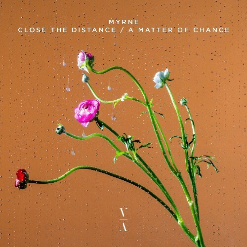 MYRNE — Close The Distance / A Matter Of Chance (2024)