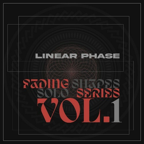  Linear Phase - Fading Shapes Vol 1 (Solo Series) (2025) 