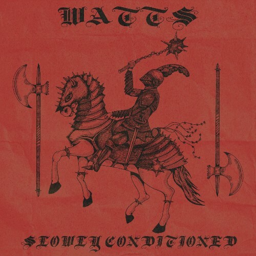 Watts - Slowly Conditioned (2025) Watts - Slowly Conditioned (2025)