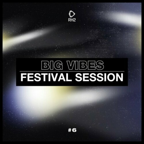  Big Vibes - Festival Session #6 (2023) 
