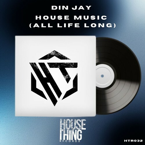 Din Jay - House Music (All Life Long) (2026) 