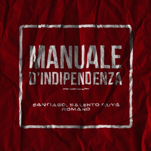  Santiago & Salento Guys & Romano - Manuale D' Indipendenza (2025) 