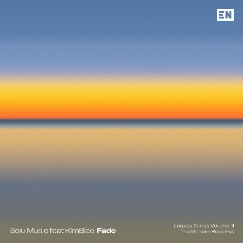 Solu Music feat KimBlee — Fade (Legacy Series Volume III — The Modern Reworks) (2026)