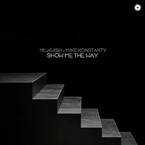 Milkwish & Mike Konstanty - Show Me The Way (2025)