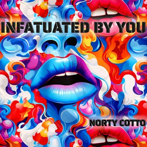 Norty Cotto — Infatuated By You (2026)