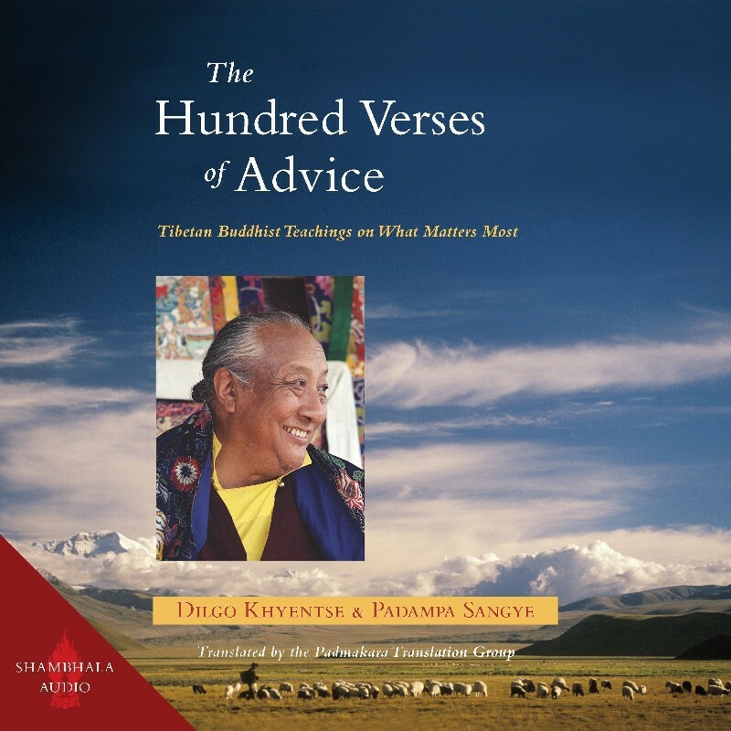The Hundred Verses Of Advice (Dilgo Khyentse Rinpoche; Padampa Sangye)