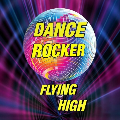  Dance Rocker - Flying High (2024) 