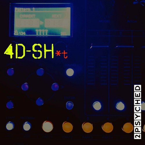  2psyched - 4D-SH*t (2024) 