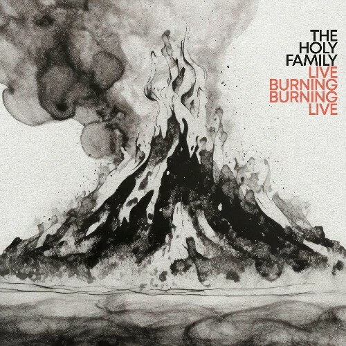  The Holy Family - Live Burning, Burning Live (Live) (2024) 