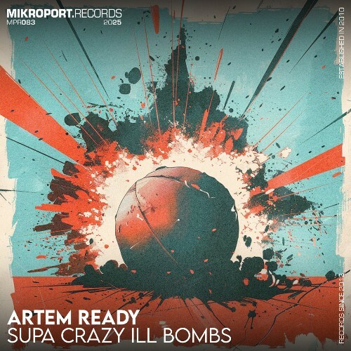  Artem Ready - Supa Crazy Ill Bombs (2025) 