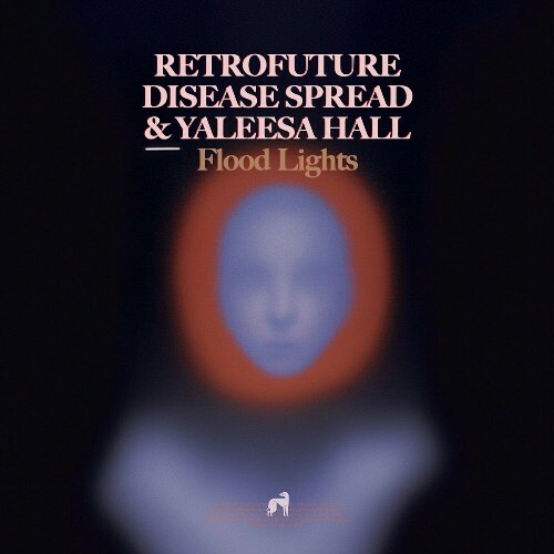 VA -  Yaleesa Hall x Retrofuture Disease Spread - Flood Lights (202... MEWGDR2_o