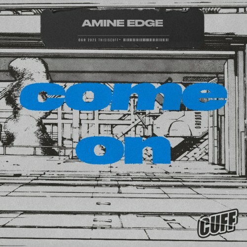  Amine Edge - Come On (2025) 
