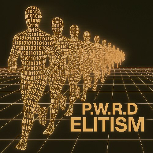  P.W.R.D - Elitism (2025) 