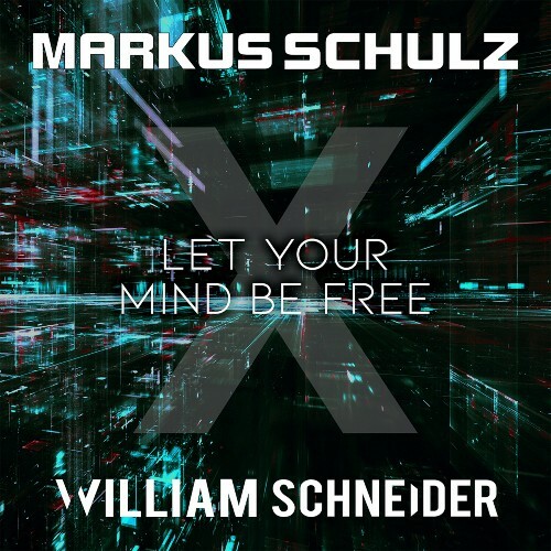 Markus Schulz X William Schneider - Let Your Mind Be Free (2024)