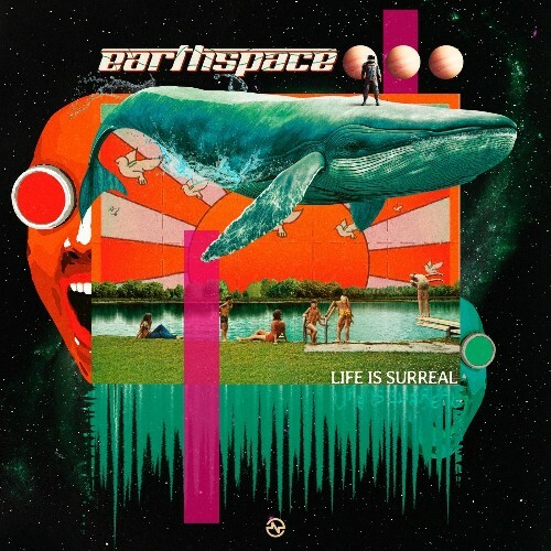  Earthspace - Life Is Surreal (2024) 