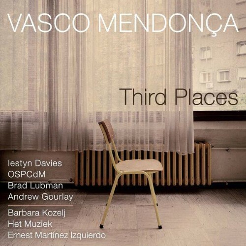  Vasco Mendonca, Andrew Gourlay, Orquestra Sinfónica do Porto Casa da Música - Third Places (2026) 